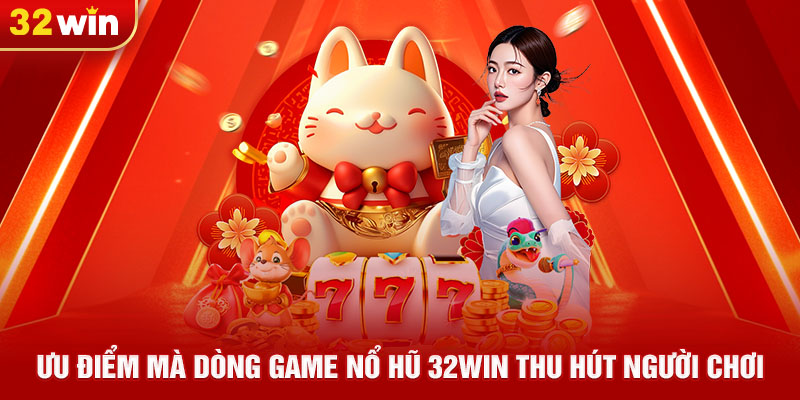 Nổ Hũ 32win Rực Lửa - Quay Hũ Hấp Dẫn Giải Thưởng Khủng - Venipo