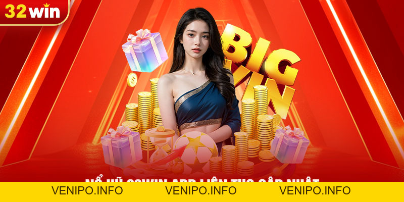 Nổ Hũ 32win Rực Lửa - Quay Hũ Hấp Dẫn Giải Thưởng Khủng - Venipo