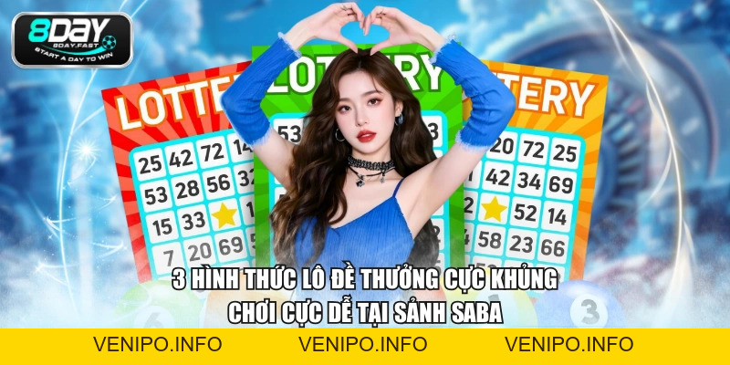Sảnh Saba - Tham Gia Xổ Số Minh Bạch, Nhận Thưởng Tức Thì - Venipo