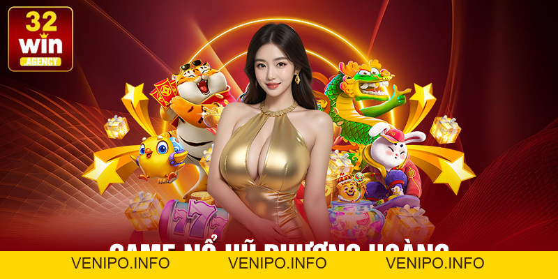 Nổ Hũ 32win – Cơ Hội Trúng Jackpot Khủng Hấp Dẫn - Venipo
